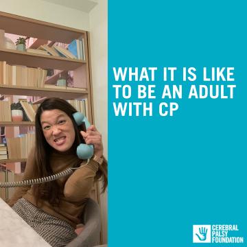 "What It is like to be an adult with CP" shown in text against a blue background on the right, next to an image of author of this blog, Sarah Kim, holding a phone on the left